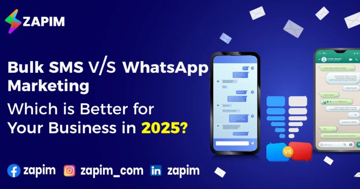 Bulk SMS vs WhatsApp Marketing: What Will Work Best for Your Business in 2025