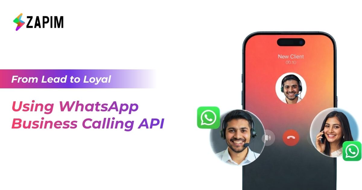 From Lead to Loyal: Using WhatsApp Business Calling API