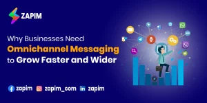 Why Businesses Need Omnichannel Messaging to Grow Faster and Wider